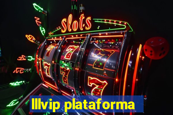 lllvip plataforma